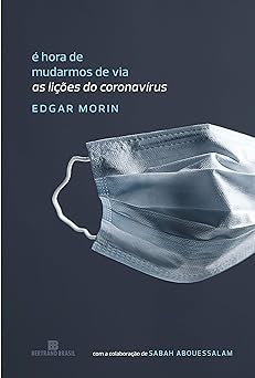 e Hora de Mudarmos de Via as Licoes do Cor Edgar Morin